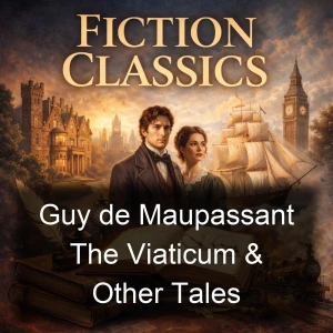 Guy de Maupassant The Viaticum & Other Tales