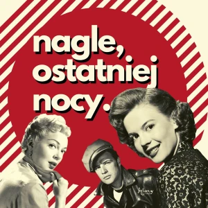 nagle, ostatniej nocy.