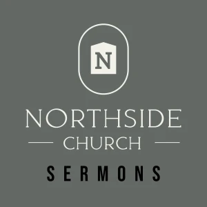 Northside Church Sermons