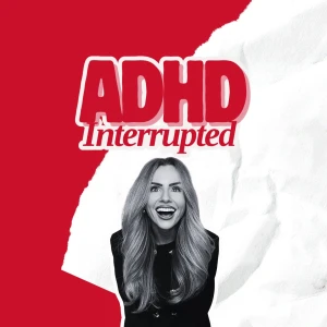 ADHD Interrupted podcast