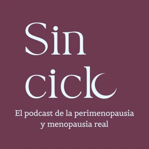 Sin Ciclo | Podcast sobre perimenopausia