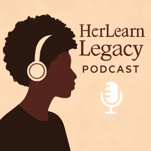 HerLearn Legacy Podcast