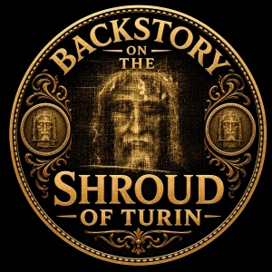 Backstory on the Shroud of Turin