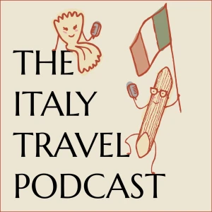 The Italy Travel Podcast - An Only A Bag Podcast
