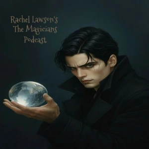 Rachel Lawson's The Magicians Podcast