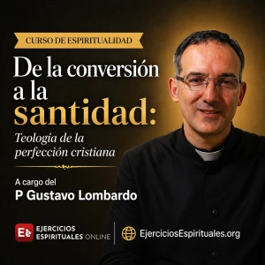 Curso de Espiritualidad: De la Conversión a la Santidad