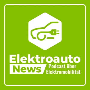 Elektroauto-News Podcast: Einordnung zur Elektromobilität