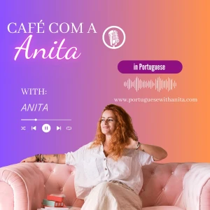 Café com a Anita | Portuguese with Anita