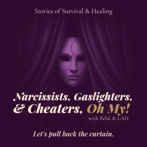 Narcissists, Gaslighters, and Cheaters, Oh My!
