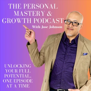 The Personal Mastery And Growth Podcast