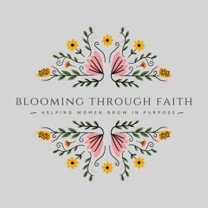 Blooming Through Faith