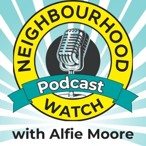 The Neighbourhood Watch Podcast