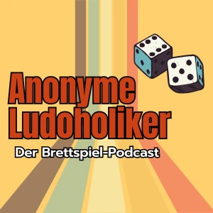 Anonyme Ludoholiker - Der Brettspiel-Podcast