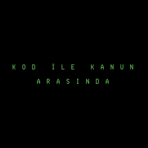 KOD İLE KANUN ARASINDA