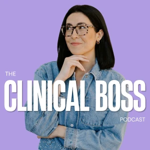 Clinical Boss Podcast