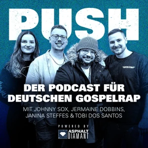PUSH - der Podcast für deutschen Gospelrap!