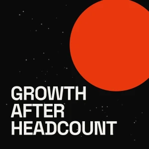 Growth After Headcount