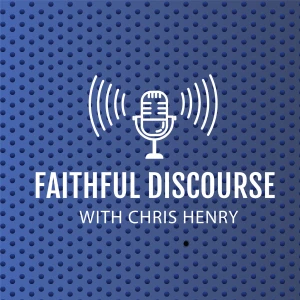 Faithful Discourse with Chris Henry