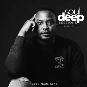 Soul Deep Sessions - "House Made Sexy"