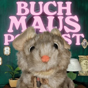Buch-Maus-Podcast – für Menschen, die Bücher lieben