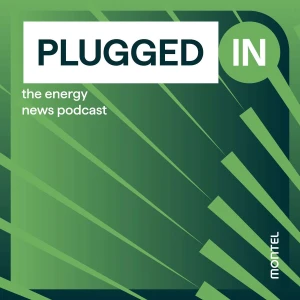 Plugged In: the energy news podcast