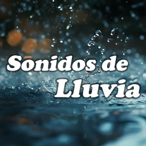 Sonidos de Lluvia: Lluvia Relajante para Dormir, Meditar, Reducir el Estrés y Descansar