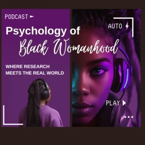 Psychology of Black Womanhood: Where Research Meets the Real World