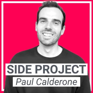 Side Project - Conversations d'Entrepreneurs Web avec Paul Calderone
