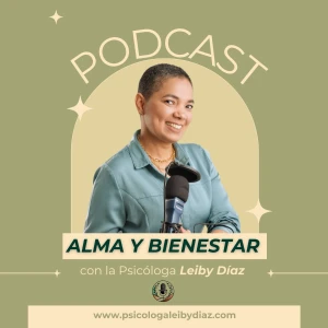 Alma y Bienestar con la Psicóloga Leiby Díaz