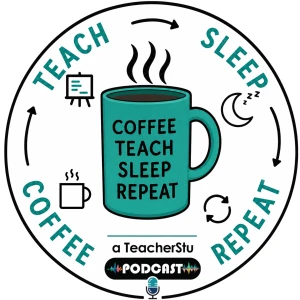 Coffee Teach Sleep Repeat