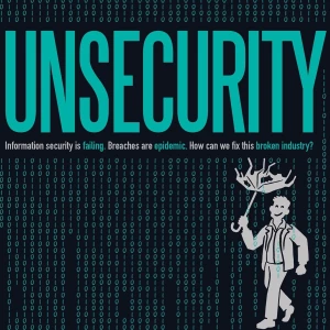 UNSECURITY: Information Security Podcast
