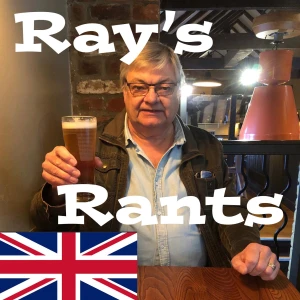 Ray’s Rants - Growing up in 1950s 1960s 1970s Britain