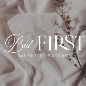 But First, Daughters