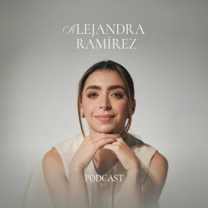 Alejandra Ramírez Podcast