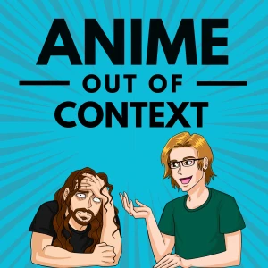 Anime Out of Context