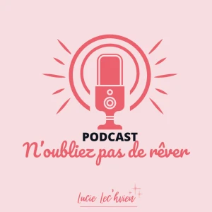 N'oubliez pas de rêver Saison 2 : (re) définir la réussite