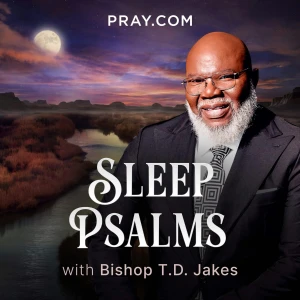 Sleep Psalms with Bishop T.D. Jakes