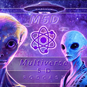 Multiverse 5D Podcast | Spirituality, Metaphysics, Multiverse and Ancient Secrets