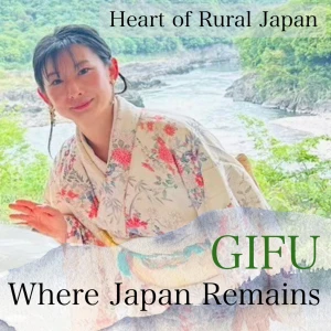 Heart of Rural Japan: GIFU — Where Japan Remains