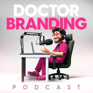 Doctor Branding Podcast