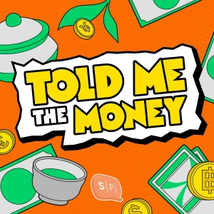 TOLD ME THE MONEY ปั้นเรื่องเงินเป็นเรื่องราว