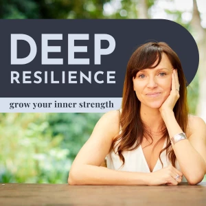 The Deep Resilience Podcast