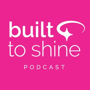 Built to Shine Podcast