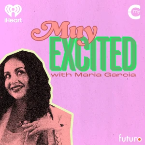 Muy Excited with Maria Garcia