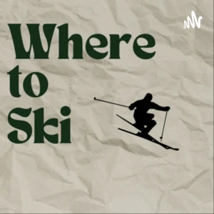 Where to Ski Podcast with John Morgan