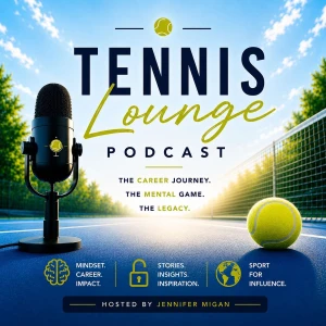 Tennis Lounge Podcast 🇬🇧/🇫🇷: Mental Performance, Insiders Interviews, The Stories that Shape(d) the Game
