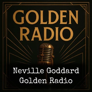 Neville Goddard - Golden Radio