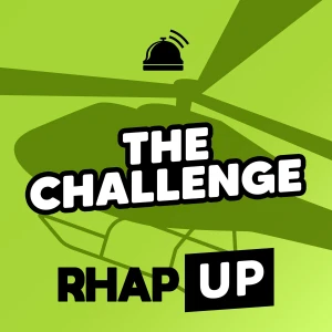 The Challenge RHAP-up | Rob has a Podcast