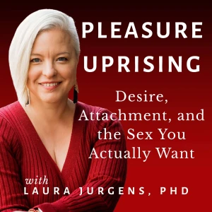 Pleasure Uprising: Desire, Attachment, and the Sex You Actually Want