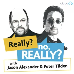 Really? no, Really? with Jason Alexander & Peter Tilden